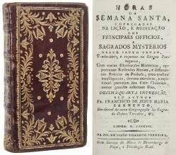 Livro - Horas da Semana Santa, Empregadas na Lição, e Meditação dos Principaes Officios, e Sagrados Mysterios deste Santo Tempo