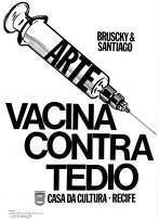 Paulo Bruscky - Vacina Contra Tédio